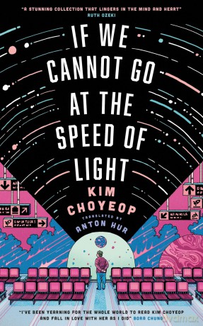 If We Cannot Go at the Speed of Light: the groundbreaking short story collection and Korean bestseller from superstar Kim Choyeop - Kim Choyeop [KSIĄŻKA]