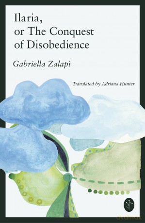 Ilaria: or The Conquest of Disobedience - Gabriela Zalapi [KSIĄŻKA]