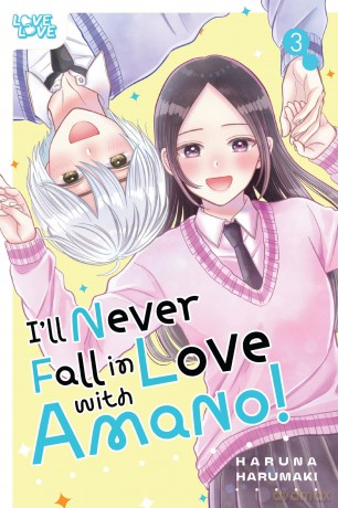 I'll Never Fall In Love With Amano!, Volume 3 - Haruna Harumaki [KOMIKS]