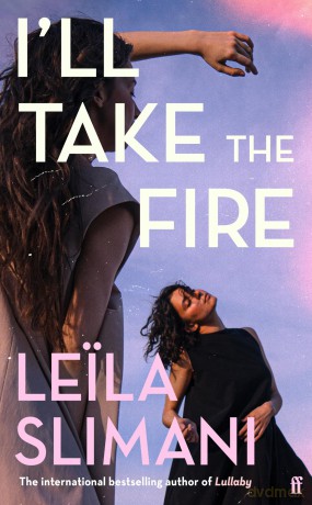 Ill Take The Fire - Leila Slimani [KSIĄŻKA]