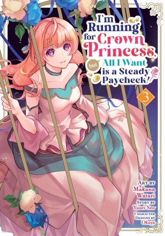I'm Running for Crown Princess, but All I Want is a Steady Paycheck! (Manga) Vol. 3 - Yuuri Seo [KSIĄŻKA]