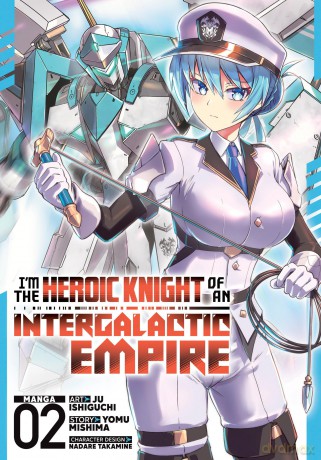 I'm the Heroic Knight of an Intergalactic Empire! (Manga) Vol. 2 - Yomu Mishima [KSIĄŻKA]