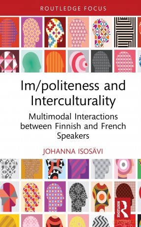 Im/politeness and Interculturality: Multimodal Interactions between Finnish and French Speakers (Routledge Focus on Impoliteness) - Isos Vi Johanna [KSIĄŻKA]
