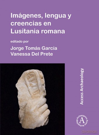Imagenes, lengua y creencias en Lusitania romana - Jorge Tom S Garc A [KSIĄŻKA]