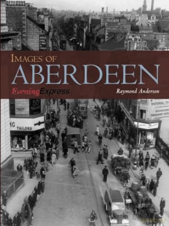 Images of Aberdeen - Raymond Anderson [KSIĄŻKA]