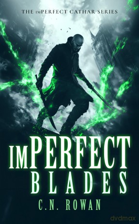 imPerfect Blades: 8 (The imPerfect Cathar) - C.N. Rowan [KSIĄŻKA]