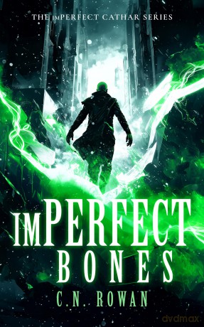 imPerfect Bones: 4 (The imPerfect Cathar) - C.N. Rowan [KSIĄŻKA]