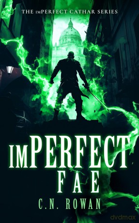 imPerfect Fae: 3 (The imPerfect Cathar) - C.N. Rowan [KSIĄŻKA]