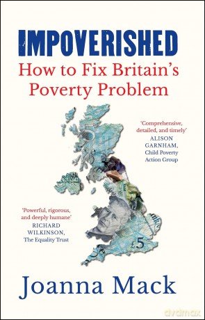 Impoverished: How to fix Britain's poverty problem - Joanna Mack [KSIĄŻKA]