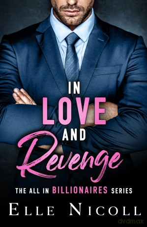 In Love and Revenge: 1 (The All in Billionaires) - Elle Nicoll [KSIĄŻKA]