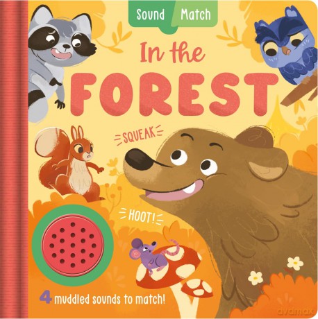 In the Forest: An interactive, mix-and-match sound book for toddlers and preschoolers [KSIĄŻKA]