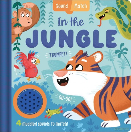In The Jungle: An interactive, mix-and-match sound book for toddlers and young explorers [KSIĄŻKA]