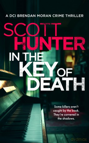 In the Key of Death: 10 (The Irish Detective: DCI Brendan Moran Crime Thrillers) - Scott Hunter [KSIĄŻKA]
