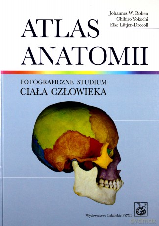 Atlas anatomii. Fotograficzne studium ciała człowieka [KSIĄŻKA]