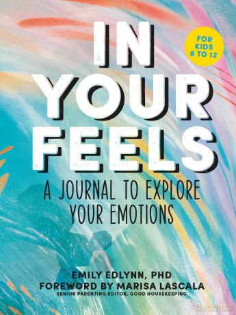 In Your Feels: A Journal to Explore Your Emotions - Emily Edlynn [KSIĄŻKA]