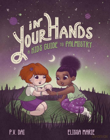 In Your Hands: A Kid's Guide to Palmistry - P V Dai [KSIĄŻKA]