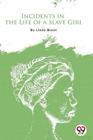 Incidents in the Life of a Slave Girl - Linda Brent [KSIĄŻKA]