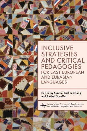 Inclusive Strategies and Critical Pedagogies for East European and Eurasian Languages (Issues in the Teaching of East European and Eurasian Languages and Cultures Series) - Sunnie Rucker-Chang [KSIĄŻKA]
