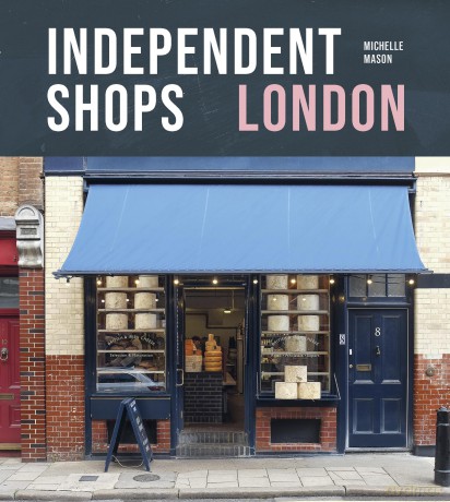 Independent Shops London: 50 of the City's Best Retailers - Michelle Mason [KSIĄŻKA]