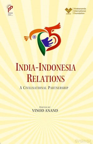India-Indonesia Relations: A Civilisational Partnership - Anand Vinod [KSIĄŻKA]