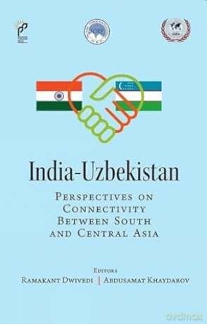 India-Uzbekistan: Perspectives on Connectivity Between South And Central Asia - Dwivedi Ramakant [KSIĄŻKA]