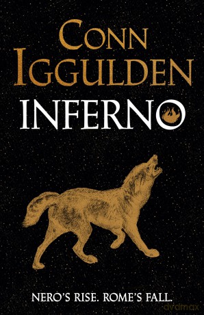 Inferno: The Stunning Conclusion of Roman Emperor Nero: 3 (The Nero Trilogy, 3) - Conn Iggulden [KSIĄŻKA]