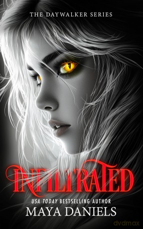 Infiltrated: A Vampire Urban Fantasy Series: 2 (Daywalker Series) - Maya Daniels [KSIĄŻKA]