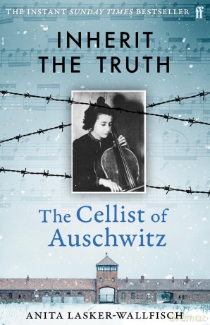 Inherit the Truth: The Cellist of Auschwitz -- THE SUNDAY TIMES BESTSELLER - A Lasker-Wallfisch [KSIĄŻKA]