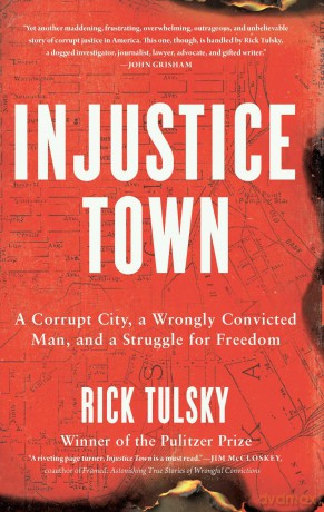 Injustice Town: A Corrupt City, a Wrongly Convicted Man, and a Struggle for Freedom - Rick Tulsky [KSIĄŻKA]