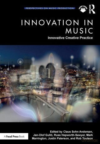 Innovation in Music: Innovative Creative Practice (Perspectives on Music Production) - Sohn Andersen Claus [KSIĄŻKA]