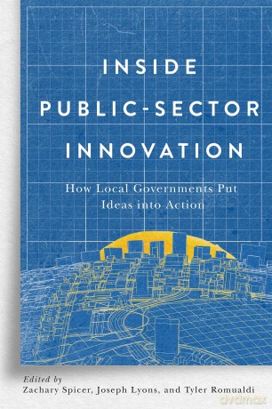 Inside Public-Sector Innovation: How Local Governments Put Ideas into Action (McGill-Queen's Studies in Urban Governance) [KSIĄŻKA]