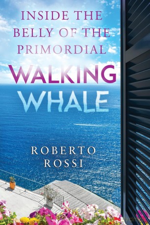 Inside the Belly of the Primordial Walking Whale - Roberto Rossi [KSIĄŻKA]