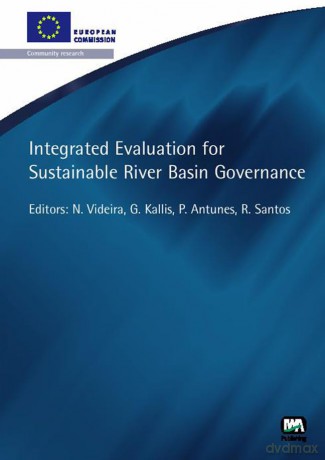 Integrated Evaluation for Sustainable River Basin Governance (European Water Research Series) - Nuno (Ed) Videira [KSIĄŻKA]