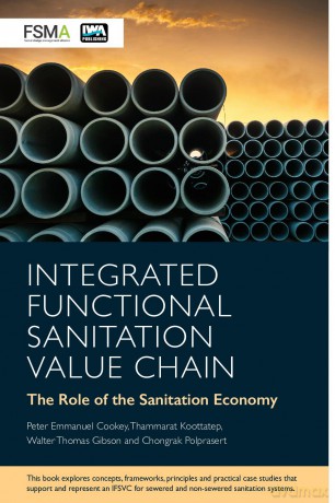 Integrated Functional Sanitation Value Chain: The role of the sanitation economy - No Author Stated [KSIĄŻKA]