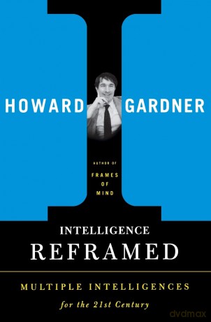 Intelligence Reframed: Multiple Intelligences for the 21st Century - Howard Gardner [KSIĄŻKA]