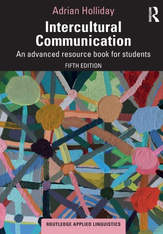 Intercultural Communication: An Advanced Resource Book for Students (Routledge Applied Linguistics) - Holliday Adrian [KSIĄŻKA]