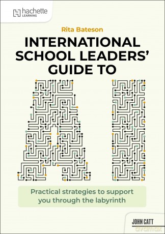 International School Leaders' Guide to AI - Rita Bateson [KSIĄŻKA]