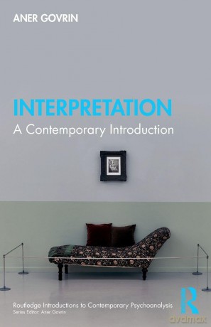 Interpretation: A Contemporary Introduction (Routledge Introductions to Contemporary Psychoanalysis) - Govrin Aner [KSIĄŻKA]