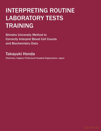 Interpreting Routine Laboratory Tests Training: Shinshu University Method to Correctly Interpret Blood Cell Counts and Biochemistry Data - Takayuki Honda [KSIĄŻKA]