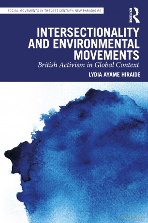 Intersectionality and Environmental Movements: British Activism in Global Context (Social Movements in the 21st Century: New Paradigms) - Hiraide Lydia Ayame [KSIĄŻKA]
