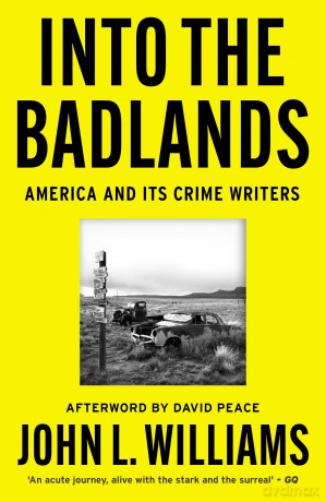Into the Badlands: America and its Crime Writers - John L Williams [KSIĄŻKA]
