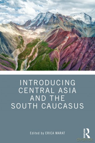 Introducing Central Asia and the South Caucasus - Marat Erica [KSIĄŻKA]