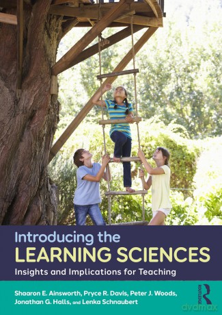 Introducing the Learning Sciences: Insights and Implications for Teaching - Ainsworth Shaaron E [KSIĄŻKA]