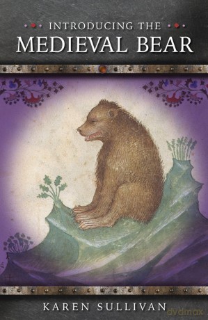 Introducing the Medieval Bear (Medieval Animals) - Karen Sullivan [KSIĄŻKA]