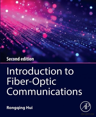 Introduction to Fiber-Optic Communications - ongqing Hui [KSIĄŻKA]