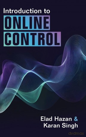 Introduction to Online Control - Hazan Elad [KSIĄŻKA]