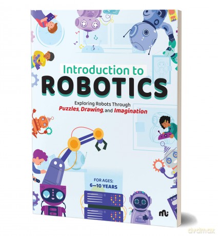 Introduction to Robotics: Exploring Robots Through Puzzles, Drawing, and Imagination - Moonstone [KSIĄŻKA]