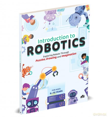 Introduction to Robotics: Exploring Robots Through Puzzles, Drawing, and Imagination - Moonstone [KSIĄŻKA]