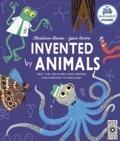 Invented by Animals: Meet the creatures who inspired our everyday technology (Designed by Nature) - Christiane Dorion [KSIĄŻKA]