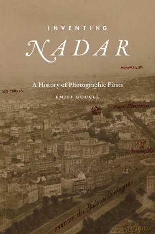 Inventing Nadar: A History of Photographic Firsts (Sign, Storage, Transmission) [KSIĄŻKA]